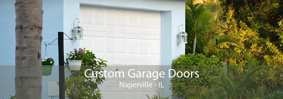 Custom Garage Doors Naperville - IL