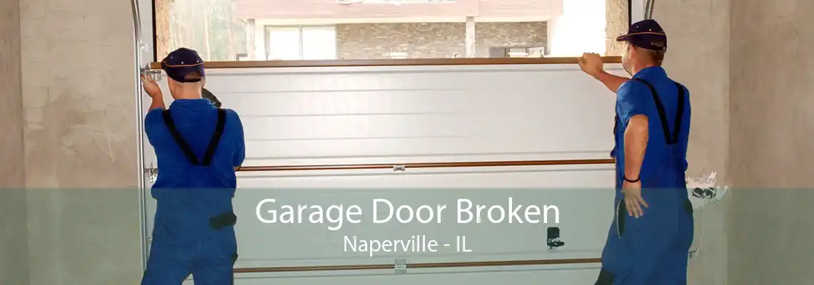 Garage Door Broken Naperville - IL