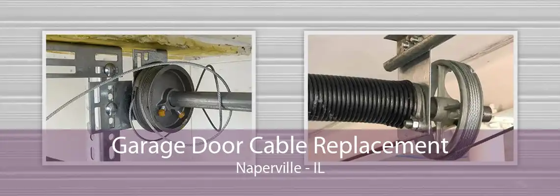 Garage Door Cable Replacement Naperville - IL