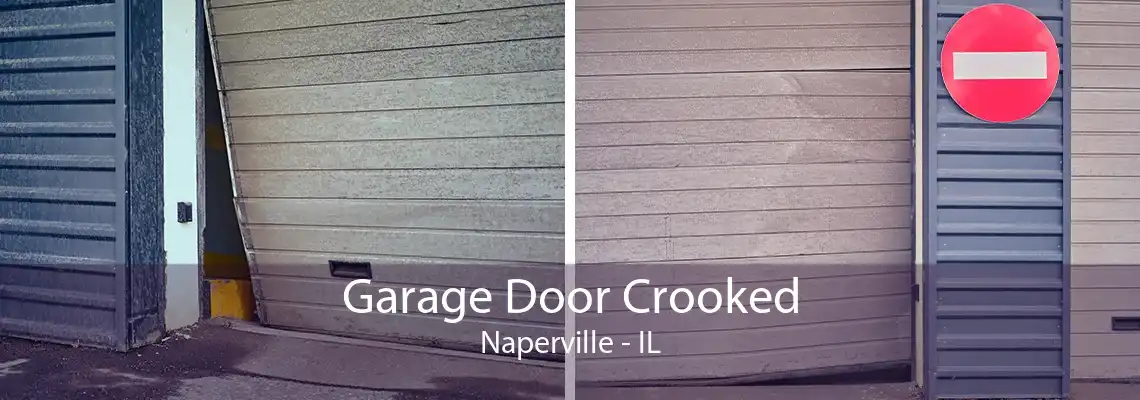 Garage Door Crooked Naperville - IL