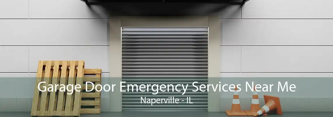 Garage Door Emergency Services Near Me Naperville - IL