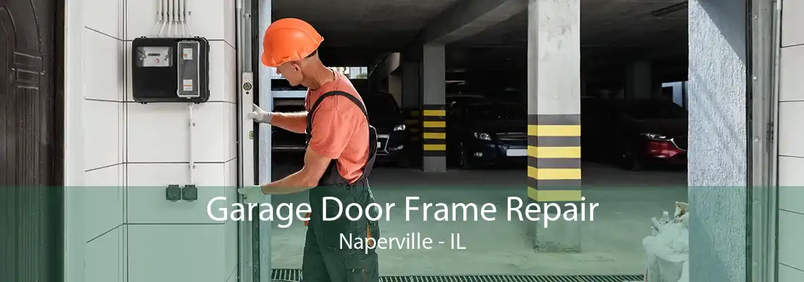 Garage Door Frame Repair Naperville - IL