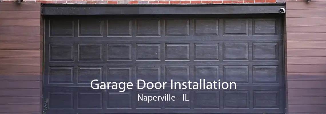 Garage Door Installation Naperville - IL