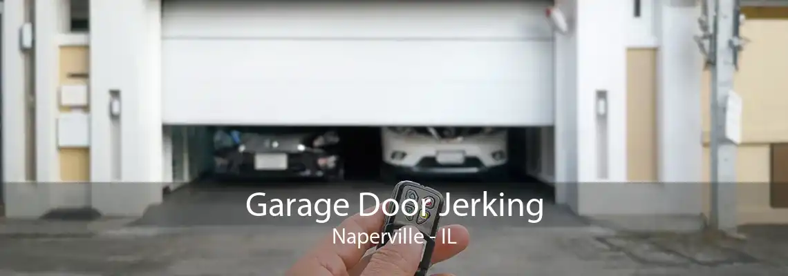 Garage Door Jerking Naperville - IL