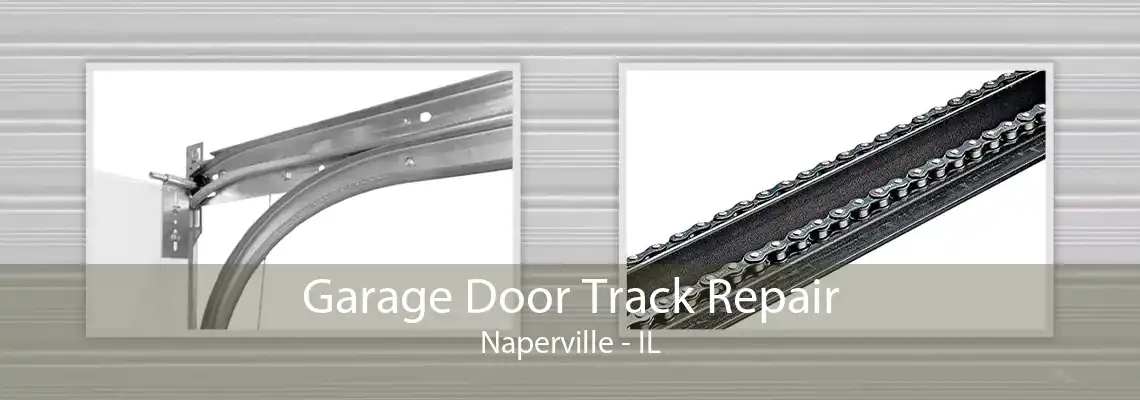 Garage Door Track Repair Naperville - IL