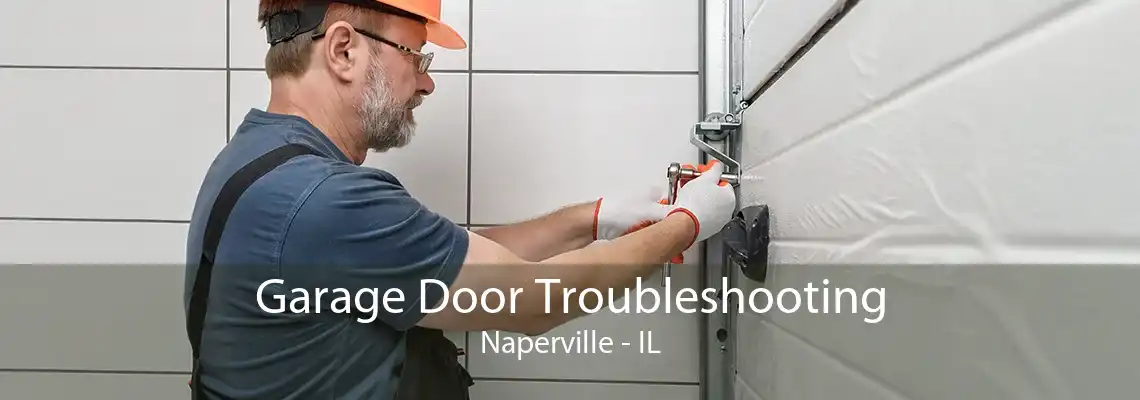 Garage Door Troubleshooting Naperville - IL