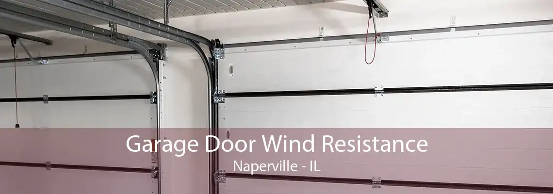 Garage Door Wind Resistance Naperville - IL