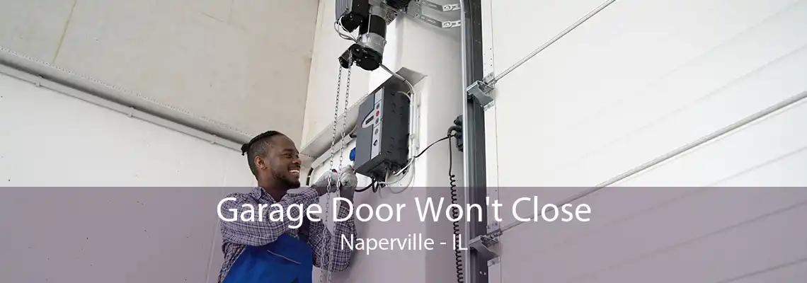 Garage Door Won't Close Naperville - IL