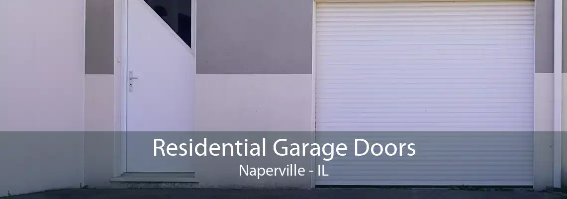 Residential Garage Doors Naperville - IL