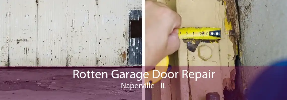 Rotten Garage Door Repair Naperville - IL